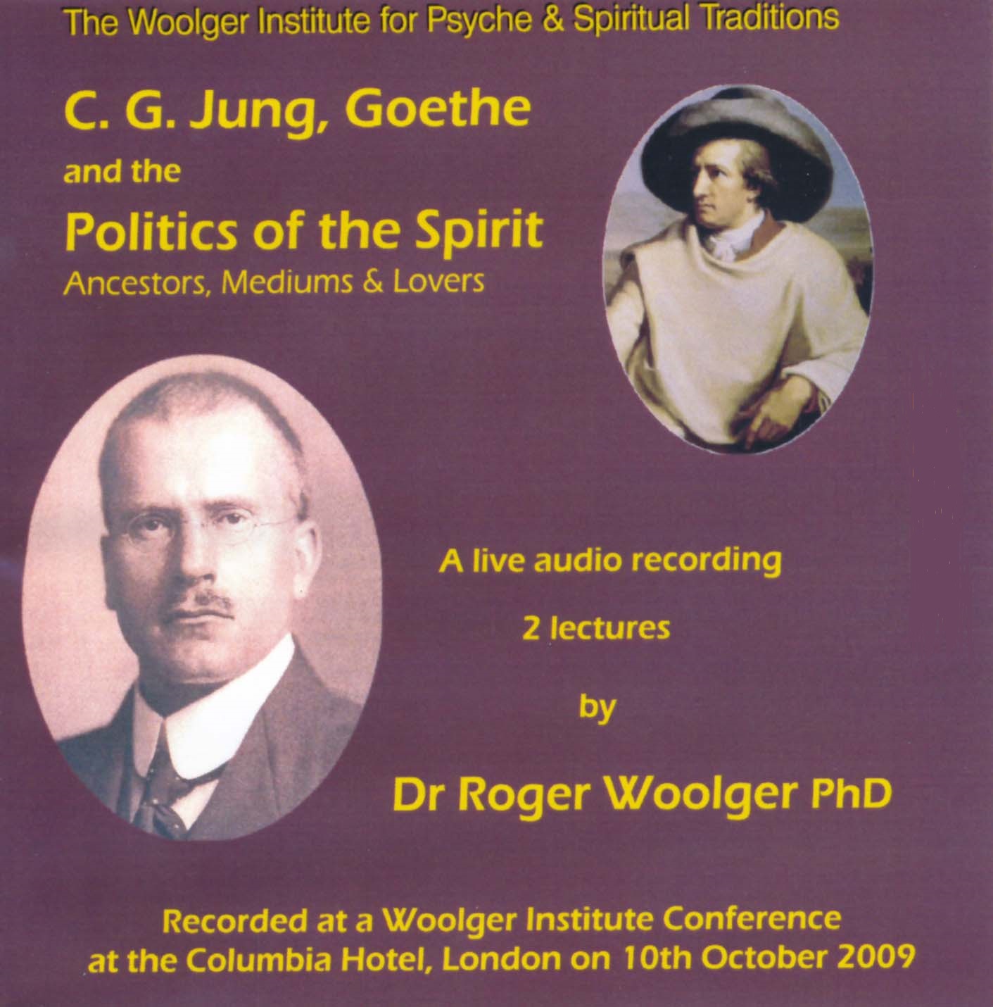 CG Jung, Goethe & The Politics of the Spirit : Ancestors, Mediums and Lovers