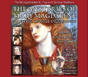 The Mysteries of Mary Magdalene: Priestess, Apostle or Goddess